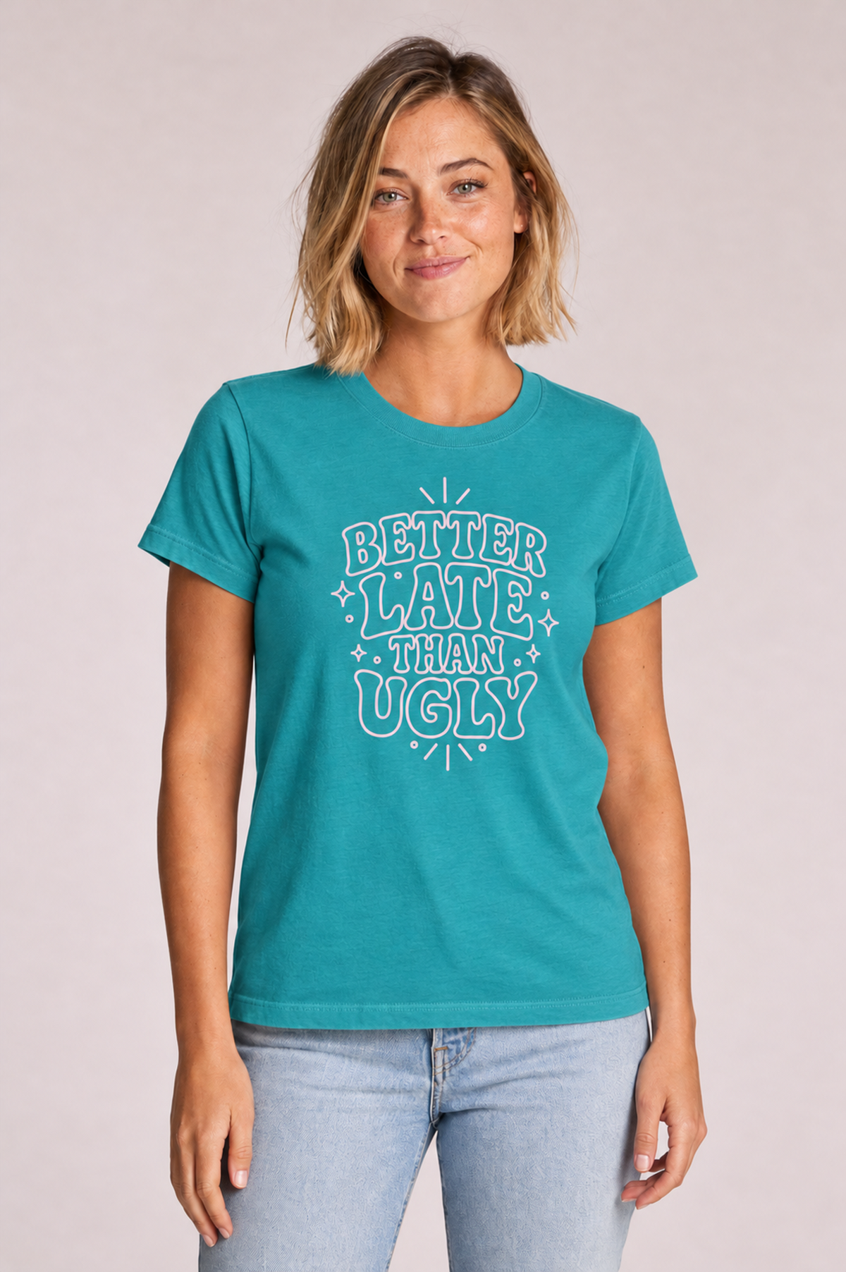 Better Late Than Ugly Graphic Tee